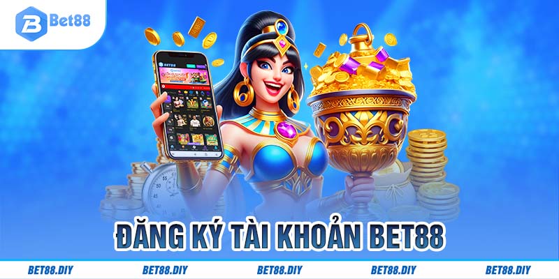 Đăng ký tài khoản BET88 chỉ trong nháy mắt