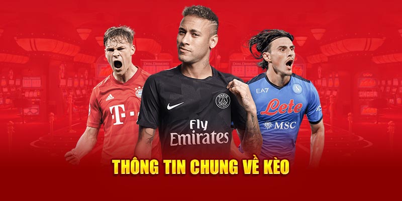 Thông tin chung về kèo